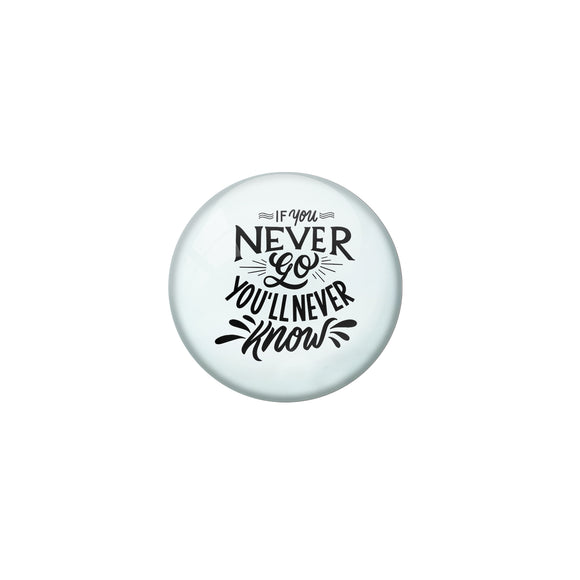 AVI Blue Metal Fridge Magnet with Positive Quotes If you never go you will never know Design