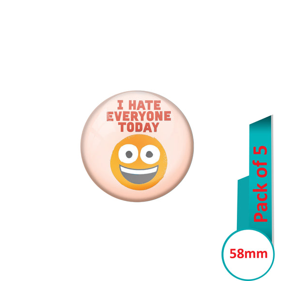 AVI Pin Badges with Multi I Hate Everyone today Quote Design Pack of 5