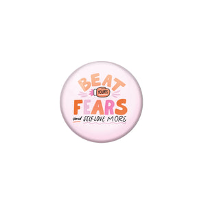 AVI Pink Metal Pin Badges with Positive Quotes Beat yours fears and self love more Design