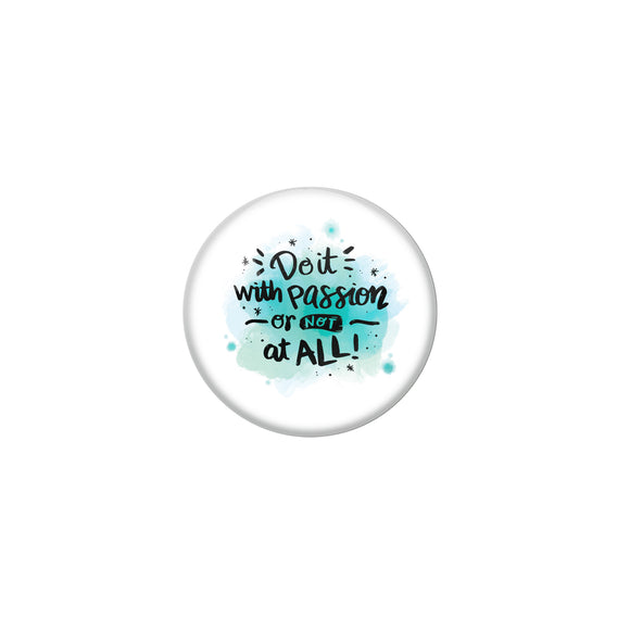 AVI White Metal Pin Badges with Positive Quotes Do it with passion or not at all Design