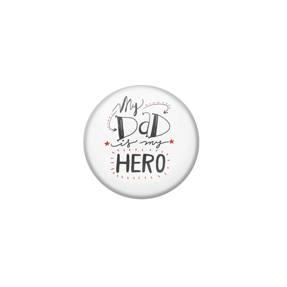 AVI Grey Metal Fridge Magnet with Positive Quotes My dad is my hero Design