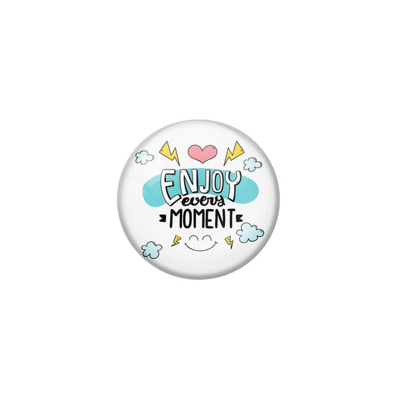 AVI Grey Metal Pin Badges with Positive Quotes Enjoy every moment Design