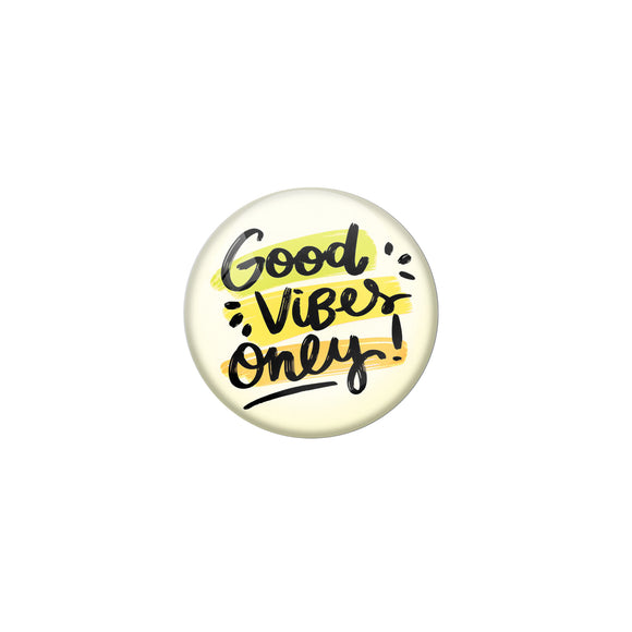 AVI Yellow Metal Pin Badges with Positive Quotes Good vibes only Design