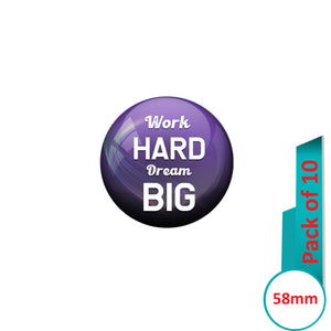 AVI Pin Badges with Purple Work Hard Dream Big Quote Design Pack of 10