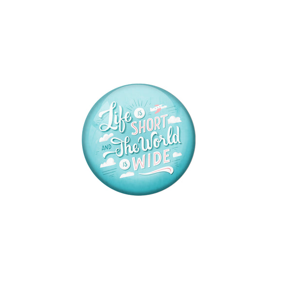 AVI Blue Metal Pin Badges with Positive Quotes Life is short and the world is wide Design