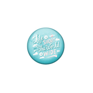AVI Blue Metal Fridge Magnet with Positive Quotes Life is short and the world is wide Design