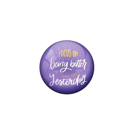 AVI Purple Metal Pin Badges with Positive Quotes Focus on being better than you yesterday Design