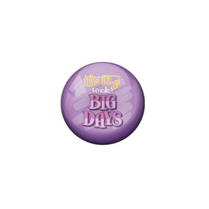 AVI Purple Metal Pin Badges with Positive Quotes Littile things make big day Design