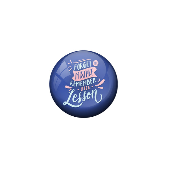 AVI Blue Metal Pin Badges with Positive Quotes Forget the mistake remember the lesson Design