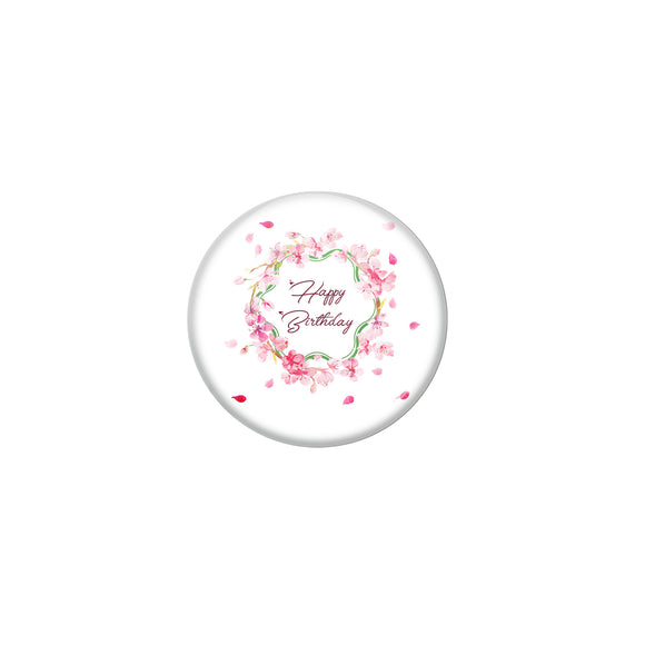 AVI Pin Badges with White  Happy Birthday Badge With Flowers Quote Design Pack of 1