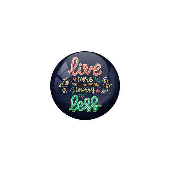 AVI Blue Metal Pin Badges with Positive Quotes Live more worry Less Design