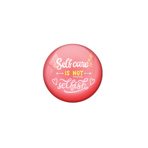 AVI Pink Metal Pin Badges with Positive Quotes Self care is not selfish Design