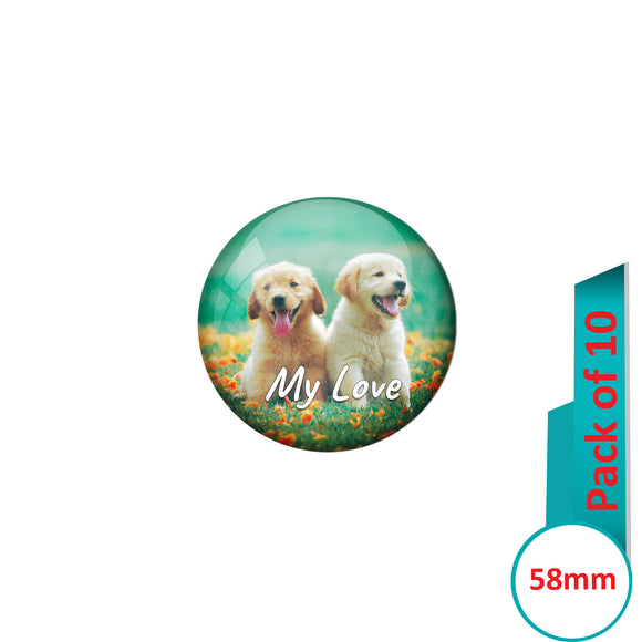 AVI Pin Badges with Multi My love Dogs Quote Design Pack of 10