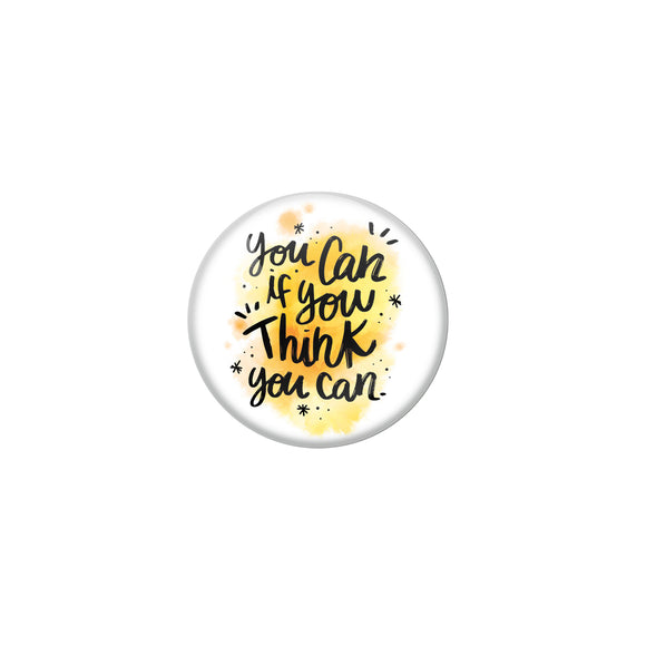 AVI White Metal Pin Badges with Positive Quotes you can if you think you can Design
