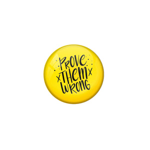 AVI Yellow Metal Pin Badges with Positive Quotes Prove them wrong Design