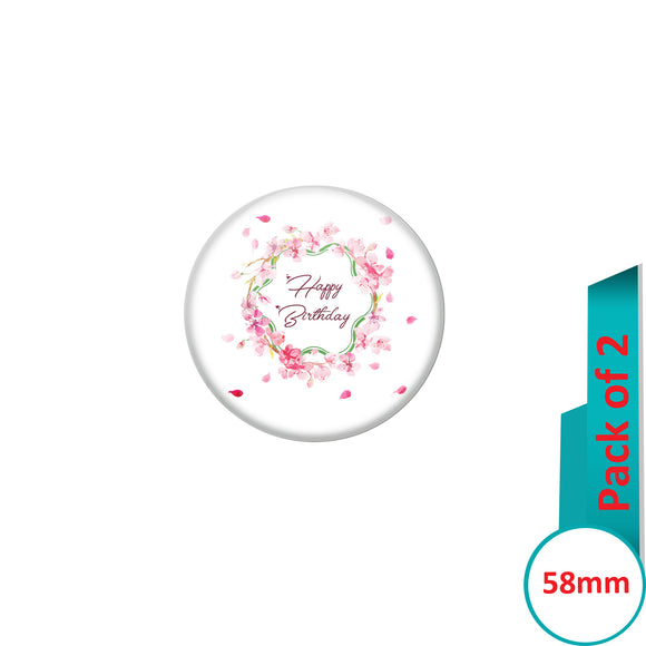 AVI Pin Badges with Multi Happy Birthday Badge With Flowers Quote Design Pack of 2