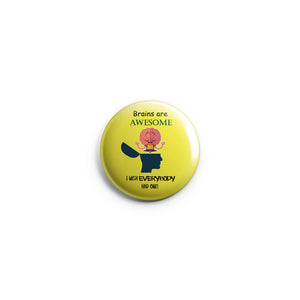 AVI Regular Size Badge Yellow Brains are awesome attitude positive quote 58mm R8002273