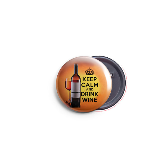 AVI 58mm Pin Badges Regular Size Multicolor Keep Calm and drink wine Quote R8002