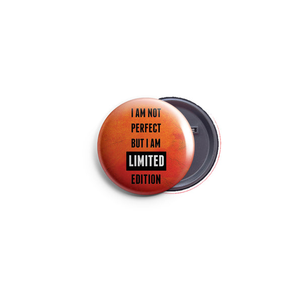 AVI 58mm Pin Badge Orange I am not perfect but I am limited edition Regular Size R8002285