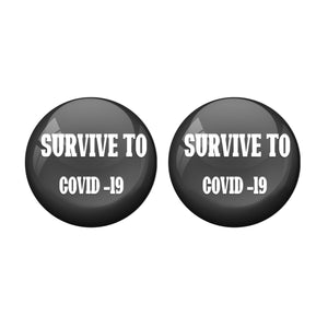 Survive to Corona Virus COVID -19 Badge R8000934 x 2