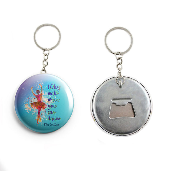 AVI  Blue Why walk when you can dance quote Keychain Regular Size Metal 58mm R7002239