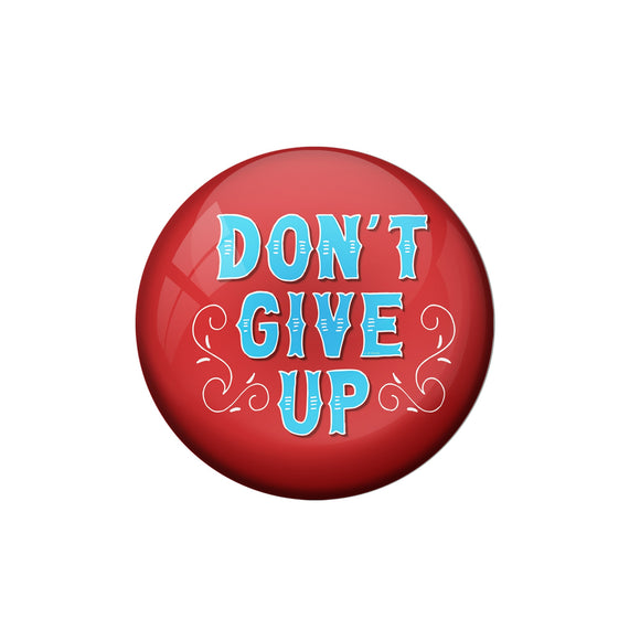 AVI Pin Badges with Multicolor '' Don't Give Up '' Quote Badge Design
