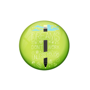 AVI Pin Badges with Multicolor '' Dreams Don't Work Unless You Do '' Quote Badge Design