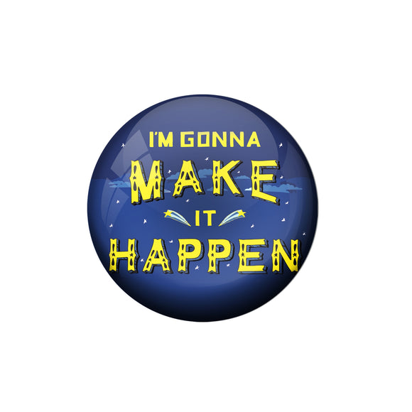 AVI Pin Badges with Multicolor '' I'm Gonna Make It Happen '' Quote Badge Design