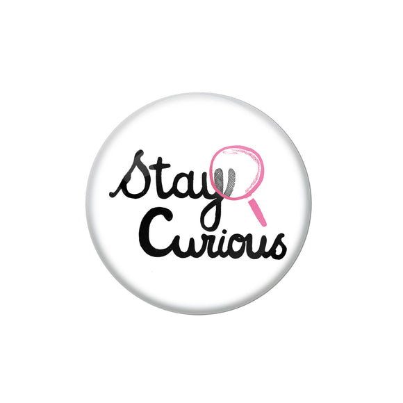 AVI Pin Badges with Multicolor '' Stay Curious '' Quote Badge Design