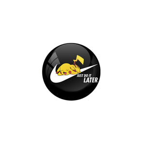 AVI Pin Badges with Multicolor "I Will Do It Later " Quote Design Badge