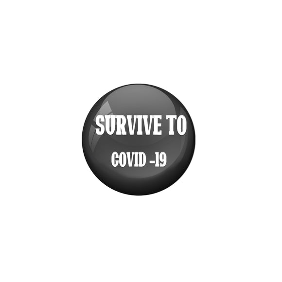 Survive Corona Virus Badge R8000934 x 1