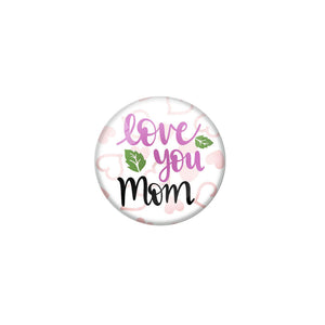 AVI  Badge White Colour Regular Size 58mm Love you mom Design R8001263