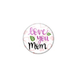 AVI  Badge White Colour Regular Size 58mm Love you mom Design R8001263