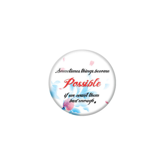AVI White Colour Metal Fridge Magnet Sometimes things become possible if we want them bad enough Design