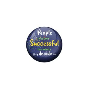 AVI Blue Colour Metal Badge People become successful the minute they decide to