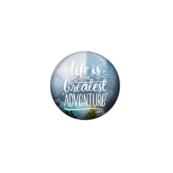 AVI Multi Colour Metal Badge Life is the greatest adventure With Glossy Finish Design