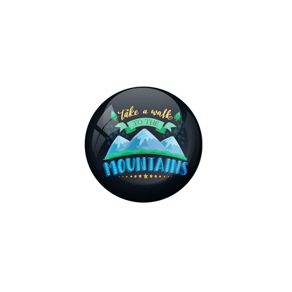 AVI Black Colour Metal Badge Take a walk to the mountains