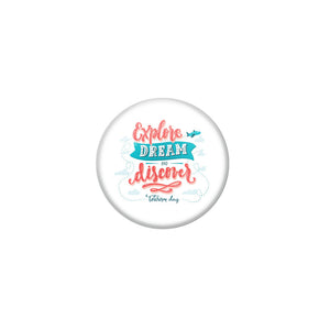 AVI White Colour Metal Fridge Magnet Explore dream and discover Design