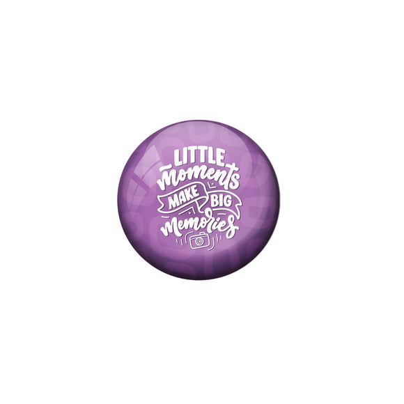 AVI Violet Colour Metal Badge Littile moments make big memories With Glossy Finish Design