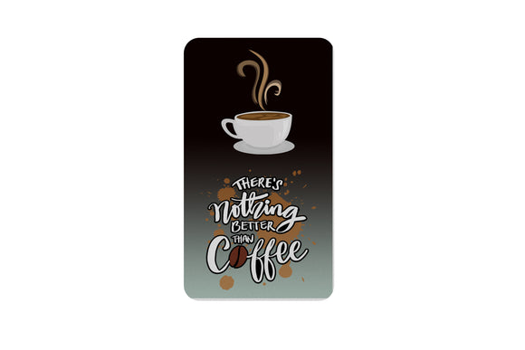 AVI Rectangular Fridge Magnet Black Nothing Better than coffee Kitchen food Quote RFM00021